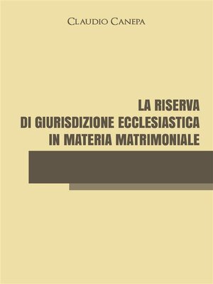 cover image of La riserva di giurisdizione ecclesiastica in materia matrimoniale